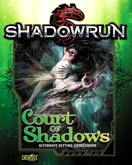 CAT27009 Catalyst Game Labs Shadowrun RPG: Court of Shadows Hardcover