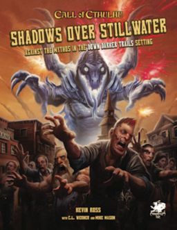 Shadows Over Stillwater RPG: Against the Mythos in the Down Darker Trails Setting