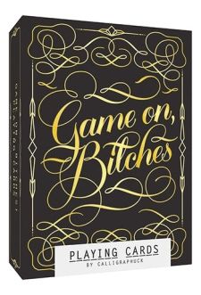 Game On, B*tches, Playing Cards