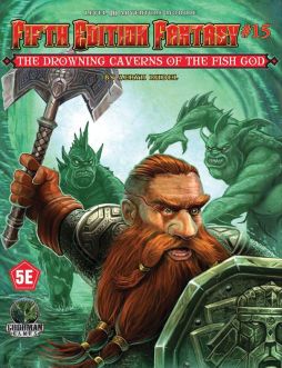 Fifth Edition Fantasy #15: Drowning Caverns of the Fish God