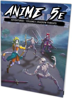Anime 5E: Adventures - Volume 1 - Shadow Threats