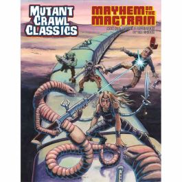 Mutant Crawl Classics: #14 Mayhem on the Magtrain