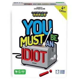 You Must Be An Idiot! 4th Edition