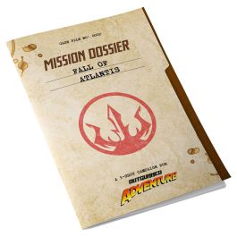 Outgunned Adventure: Mission Dossier: Fall of Atlantis