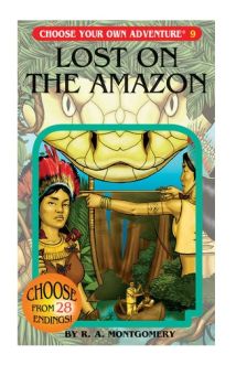 Choose Your Own Adventure: Book 9 - Lost On The Amazon