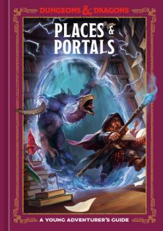Dungeons & Dragons Role Playing Game: A Young Adventurer`s Guide - Places & Portals (hardcover)