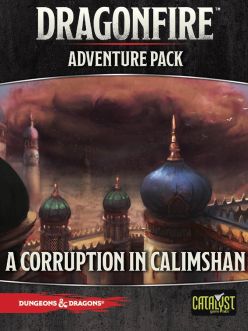 CAT16204 Catalyst Game Labs Dungeons and Dragons: Dragonfire DBG - Adventures - A Corruption in Calimshan