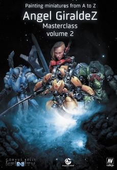 CVBAZ0002 Corvus Belli Painting Miniatures from A to Z: Angel GiraldeZ Masterclass Volume 2