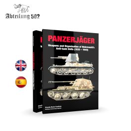 Abteilung502 Panzerjager Weapons And Organization Of Wehrmacht'S Anti-Tank Units (1935-1945). English