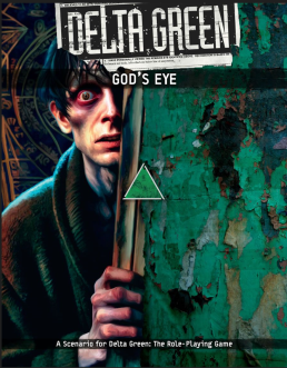 Delta Green Role Playing Game: God`s Eye