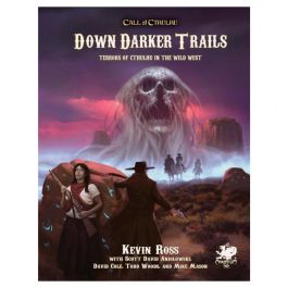 Call of Cthulu: 7E: Down Darker Trails