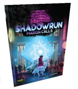Shadowrun Role Playing Game: 6th Edition - Margin Calls