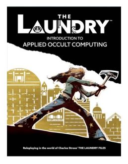 The Laundry Role Playing Game: Second Edition - Introduction to Applied Occult Computing (Hardcover)