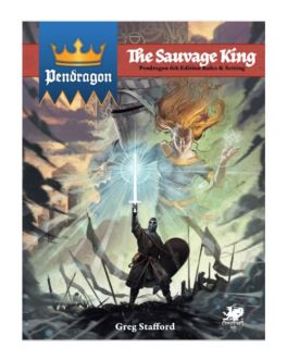Pendragon Role Playing Game: The Sauvage King