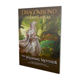 Dragonbond Role Playing Game: Endless Sagas - The Weeping Mother Adventure Book