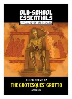 Old-School Essentials: Quick Delve #2: The Grotesques' Grotto