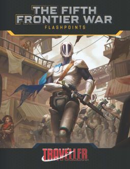 Traveller Role Playing Game: The Fifth Frontier War - Flashpoints