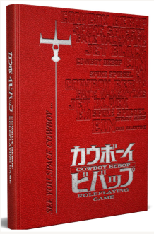 Cowboy Bebop Role Playing Game: Core Rulebook - Limited Edition