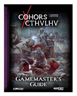 Cohors Cthulhu Roleplaying Game: Gamesmaster`s Guide