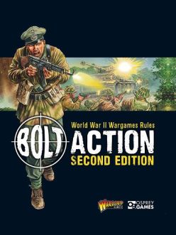 Bolt Action: WWII Wargames Rules, 2nd Ed.