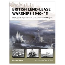British Lend-Lease Warships 1940–45