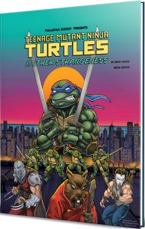 Teenage Mutant Ninja Turtles & Other Strangeness Redux Edition Role Playing Game