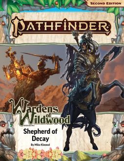 Pathfinder Role Playing Game: Adventure Path - Wardens of Wildwood Part 3 of 3 - Shepherd of Decay (P2)