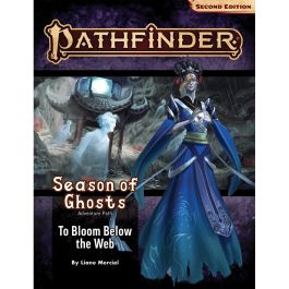 Pathfinder Role Playing Game: Adventure Path - Season of Ghosts Part 4 of 4 - To Bloom Below the Web (P2)