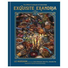 Exquisite Exandria: The Official Cookbook of Critical Role