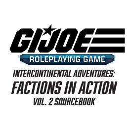G.I. JOE Role Playing Game:Intercontinental Adventures: Factions in Action Volume 2: Sourcebook