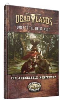 Savage Worlds Role Playing Game: Deadlands - The Weird West