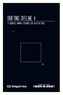 Drifting Offline (Death in Space)