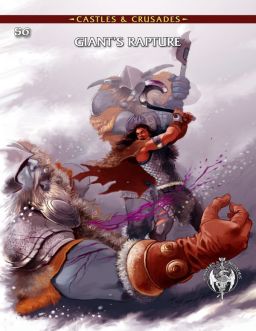 Castles & Crusades: Adventure: S6 Giant's Rapture
